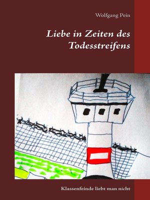 cover image of Liebe in Zeiten des Todesstreifens